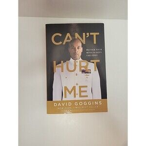 Can't Hurt Me : Master Your Mind and Defy the Odds by David Goggins (2018,...